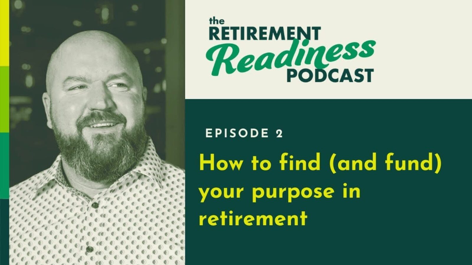 How to Find Your Purpose in Retirement [PODCAST 2]