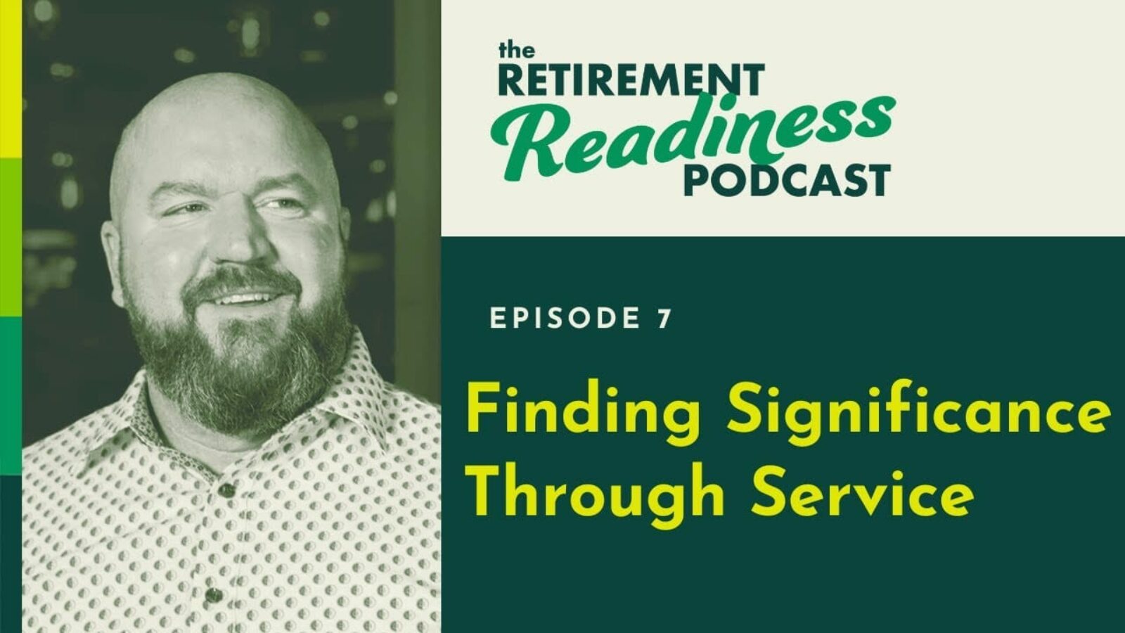 Finding Significance Through Service [PODCAST 7]