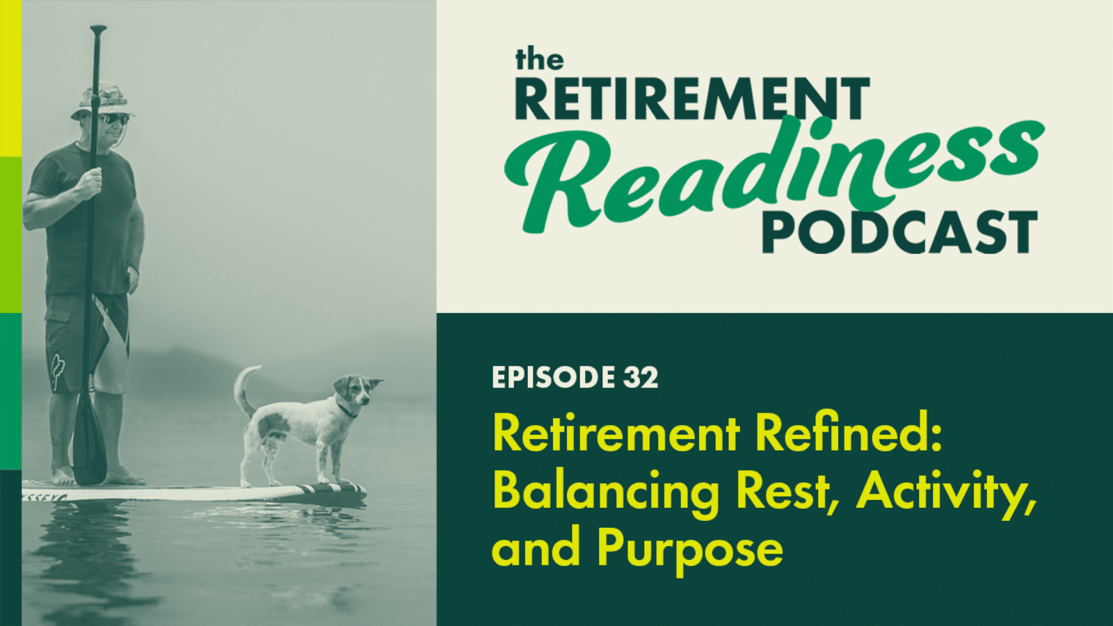 Retirement Refined: Balancing Rest, Activity, and Purpose [PODCAST 32]