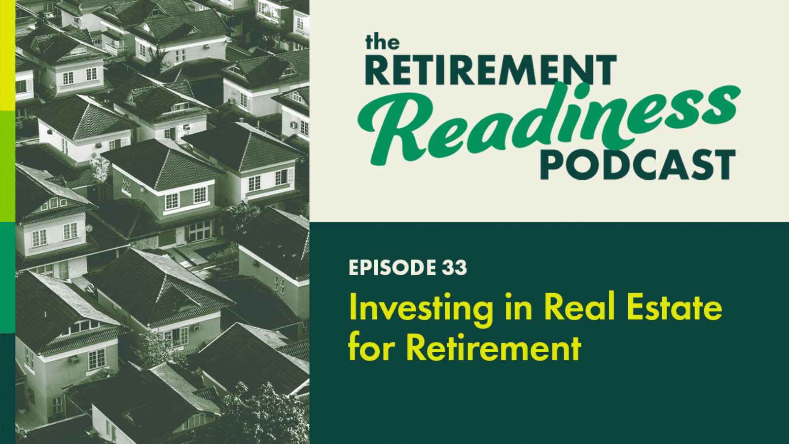 Investing in Real Estate for Retirement: Exploring the benefits and considerations of investing in real estate as part of your retirement plan [PODCAST 33]