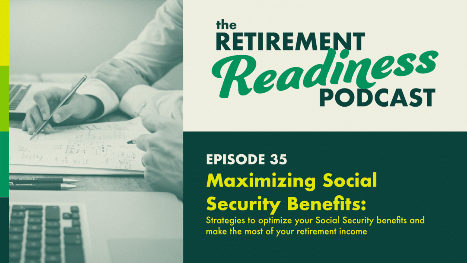 Maximizing Social Security Benefits: Strategies to optimize your Social Security benefits and make the most of your retirement income [PODCAST 35]