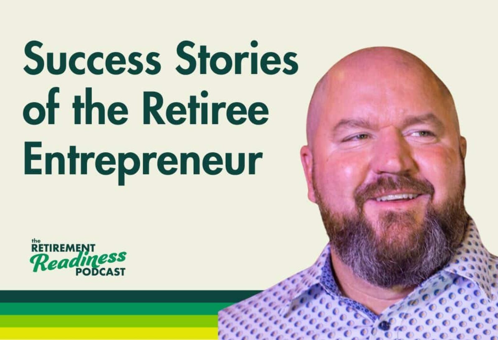 Success Stories of the Retiree Entrepreneur