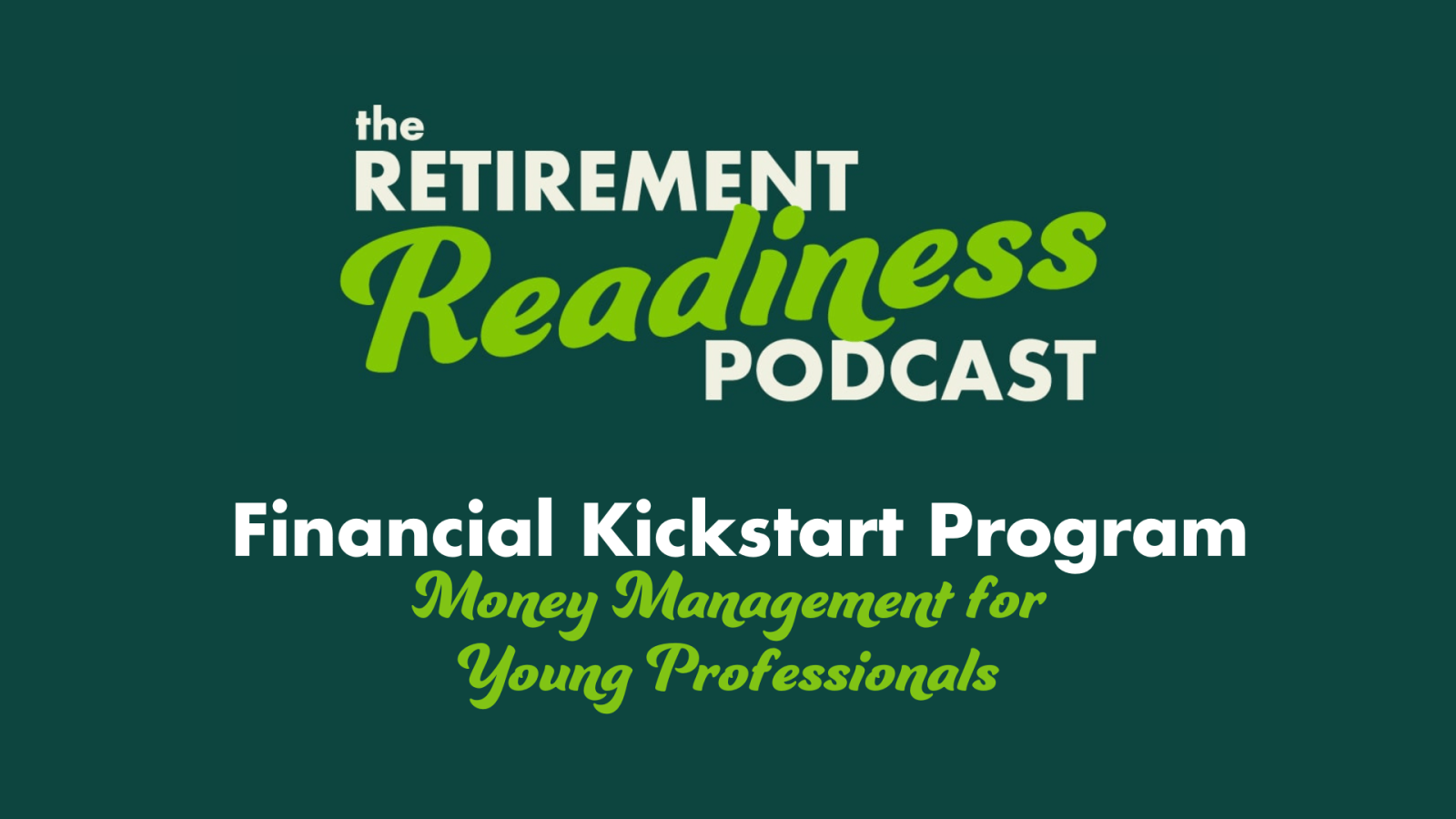 #79: Financial Kickstart Program: Money Management for Young Professionals