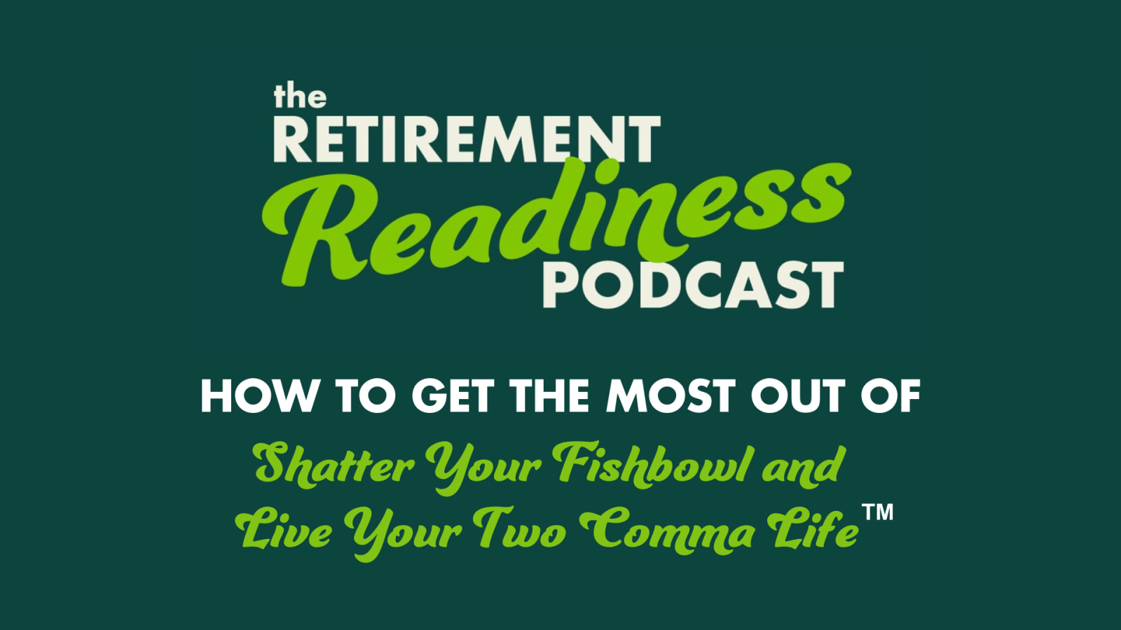 #82: How to Get the Most Out of Shatter Your Fishbowl and Live Your Two-Comma Life®